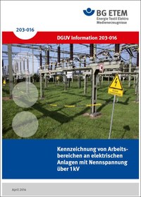 DGUV Information 203-016 Kennzeichnung von Arbeitsbereichen an elektrischen Anlagen mit Nennspannung über 1 kV.