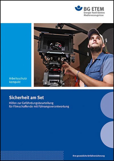 Titel der BG ETEM-Broschüre "Sicherheit am Set – Hilfen zur Gefährdungsbeurteilung für Filmschaffende mit Führungsverantwortung"