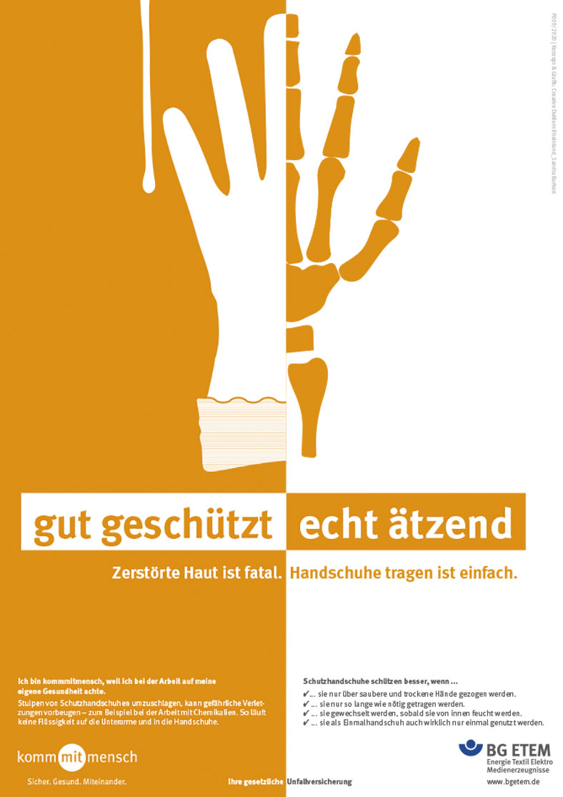 Die Abbildung zeigt ein Motiv der Plakatkampagne 2020 in orange und weiß. Es zeigt eine Hand mit gespreizten Fingern. Die Finger auf der rechten Plakathälfte sind bis auf die Knochen verätzt, unter dem Bild steht "gut geschützt - echt ätzend".